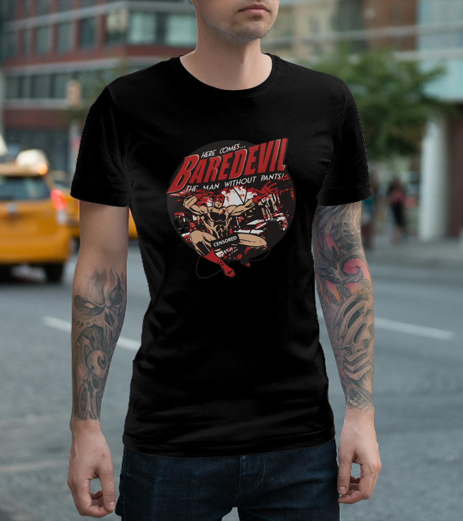 HERE COMES BAREDEVIL THE MAN WITHOUT PANTS CENSORED T-Shirt