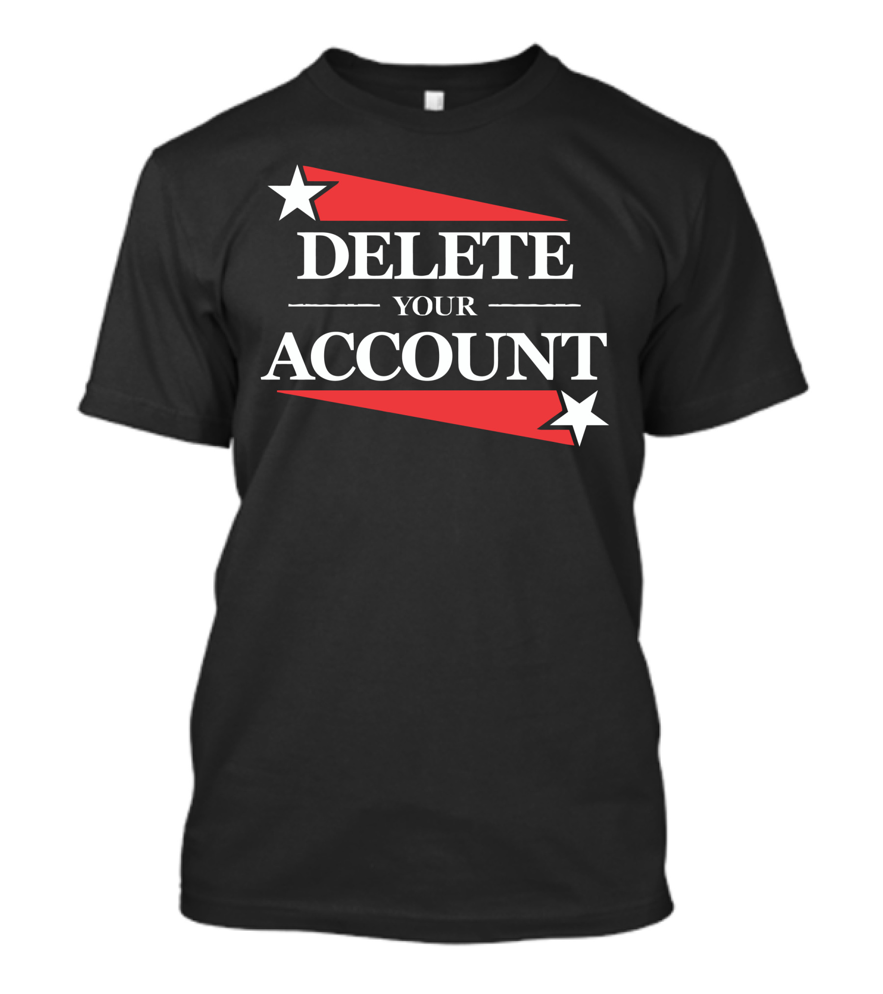 DELETE YOUR ACCOUNT Stars Red Banner T-Shirt
