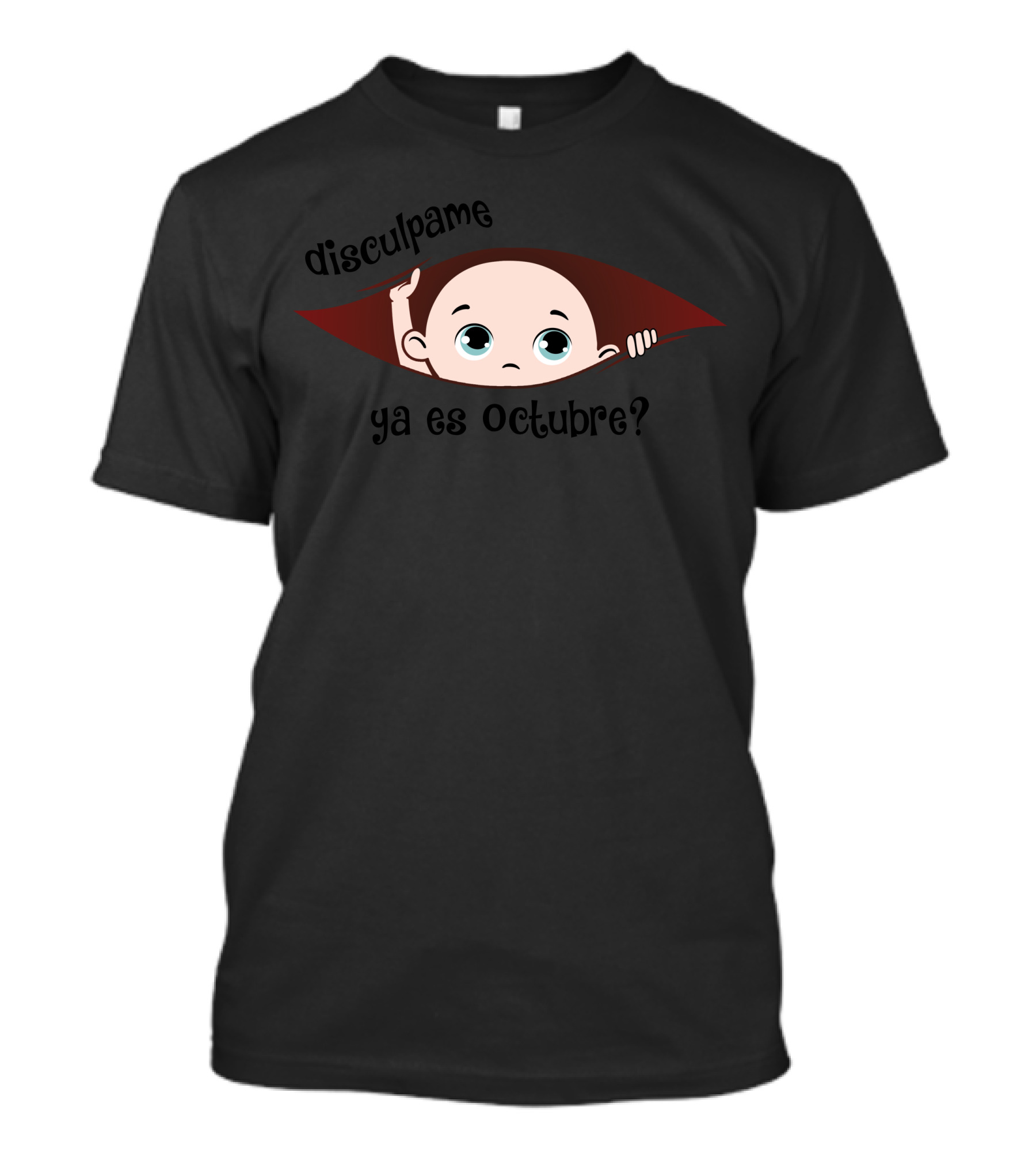 Disculpame Ya Es Octubre Baby Peeking Out T-Shirt