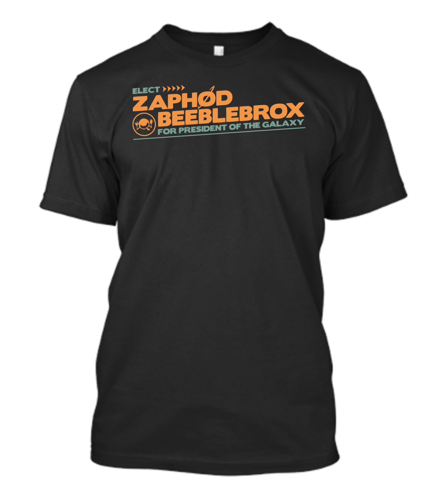 Elect Zaphod Beeblebrox For President Of The Galaxy T-Shirt