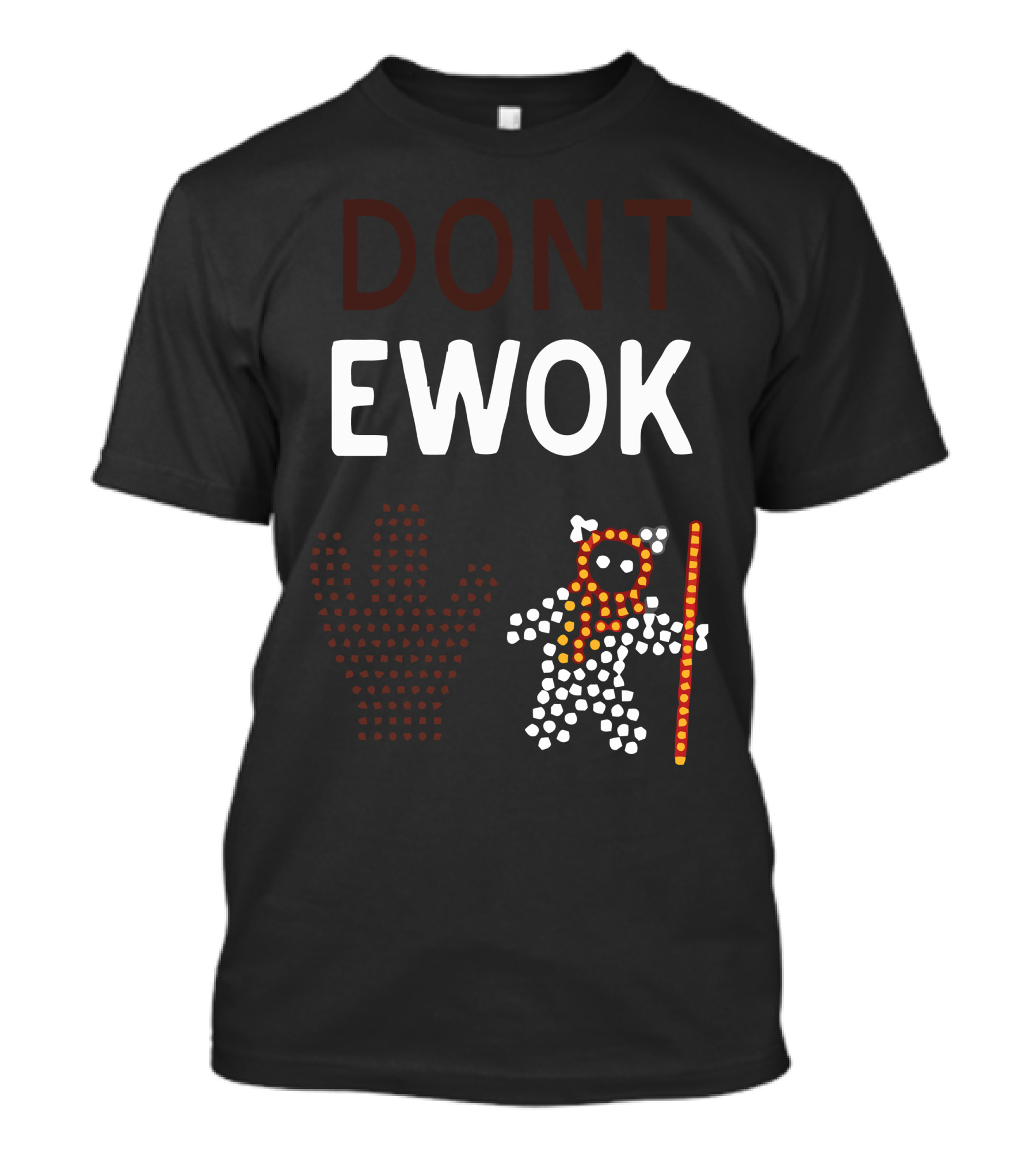 DON'T EWOK Star Wars Parody Hand Ewok T-Shirt