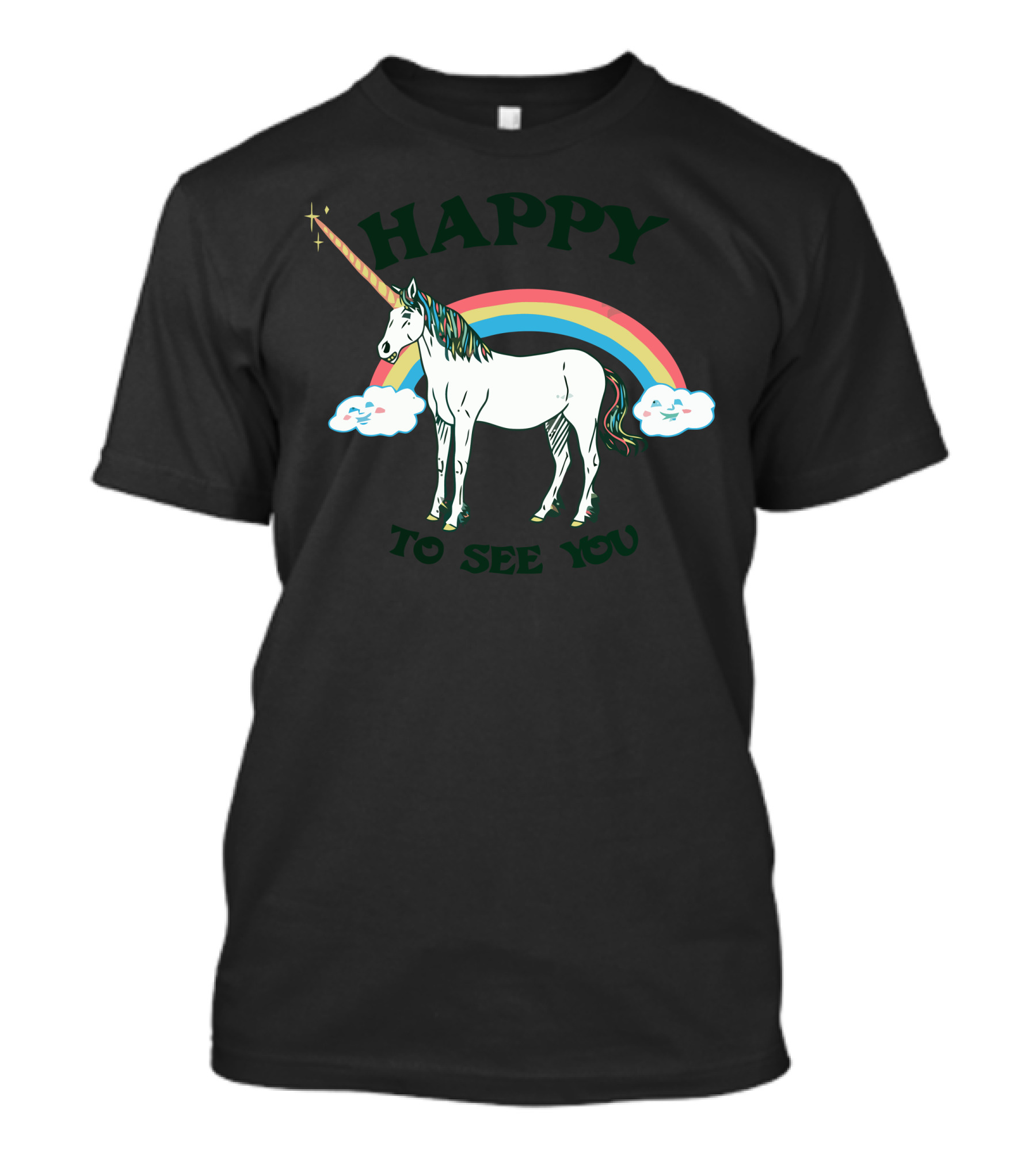 Happy To See You Unicorn Rainbow Clouds Magic T-Shirt