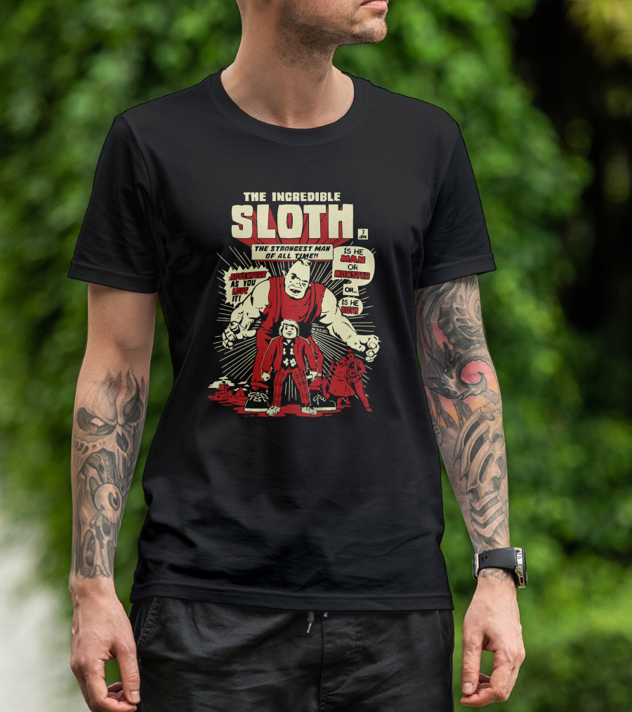 The Incredible Sloth The Strongest Man Of All Time Adventure As You Like It T-Shirt