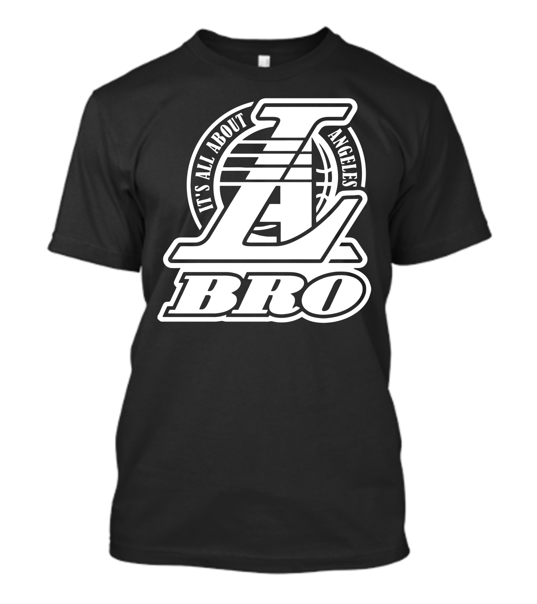 It's All About Los Angeles Basketball L.A. Bro T-Shirt