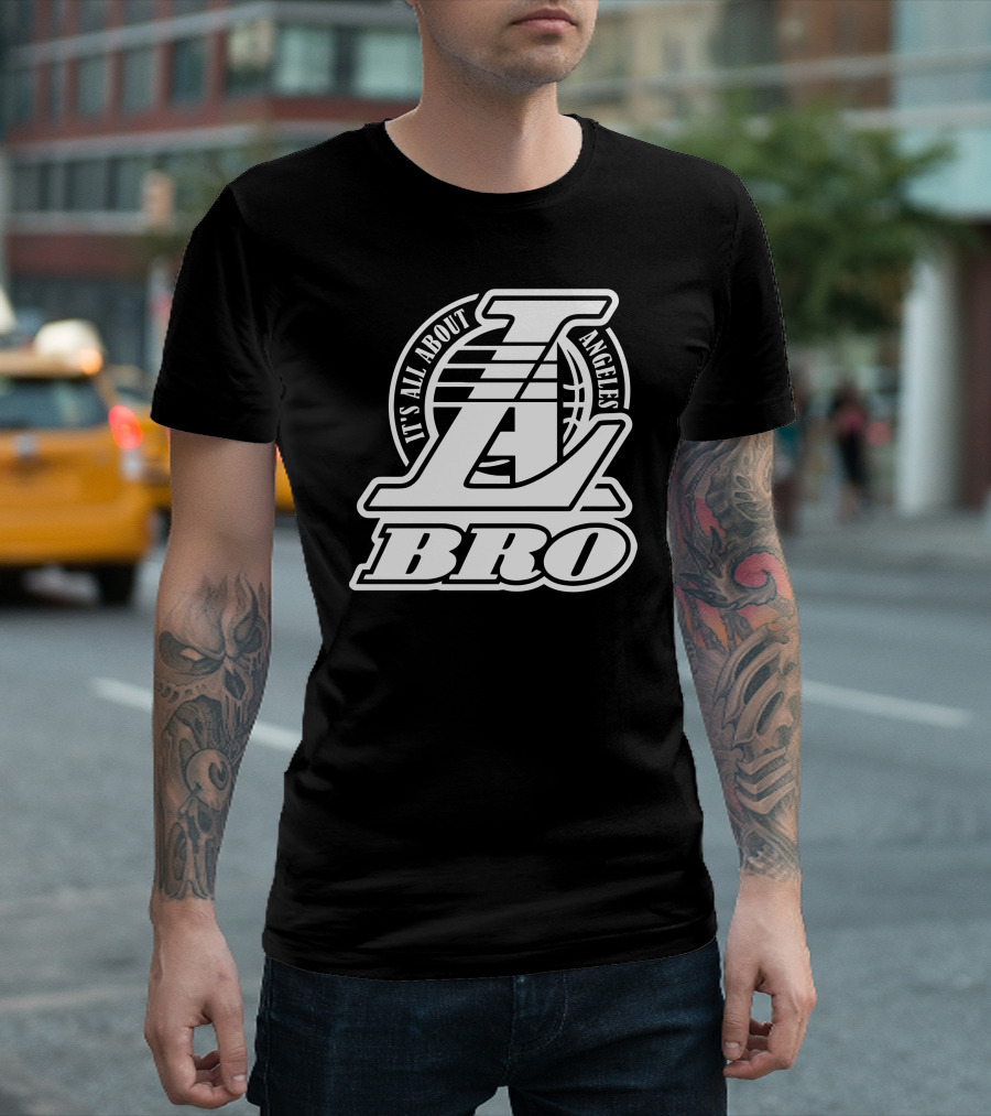 It's All About Los Angeles Basketball L.A. Bro T-Shirt