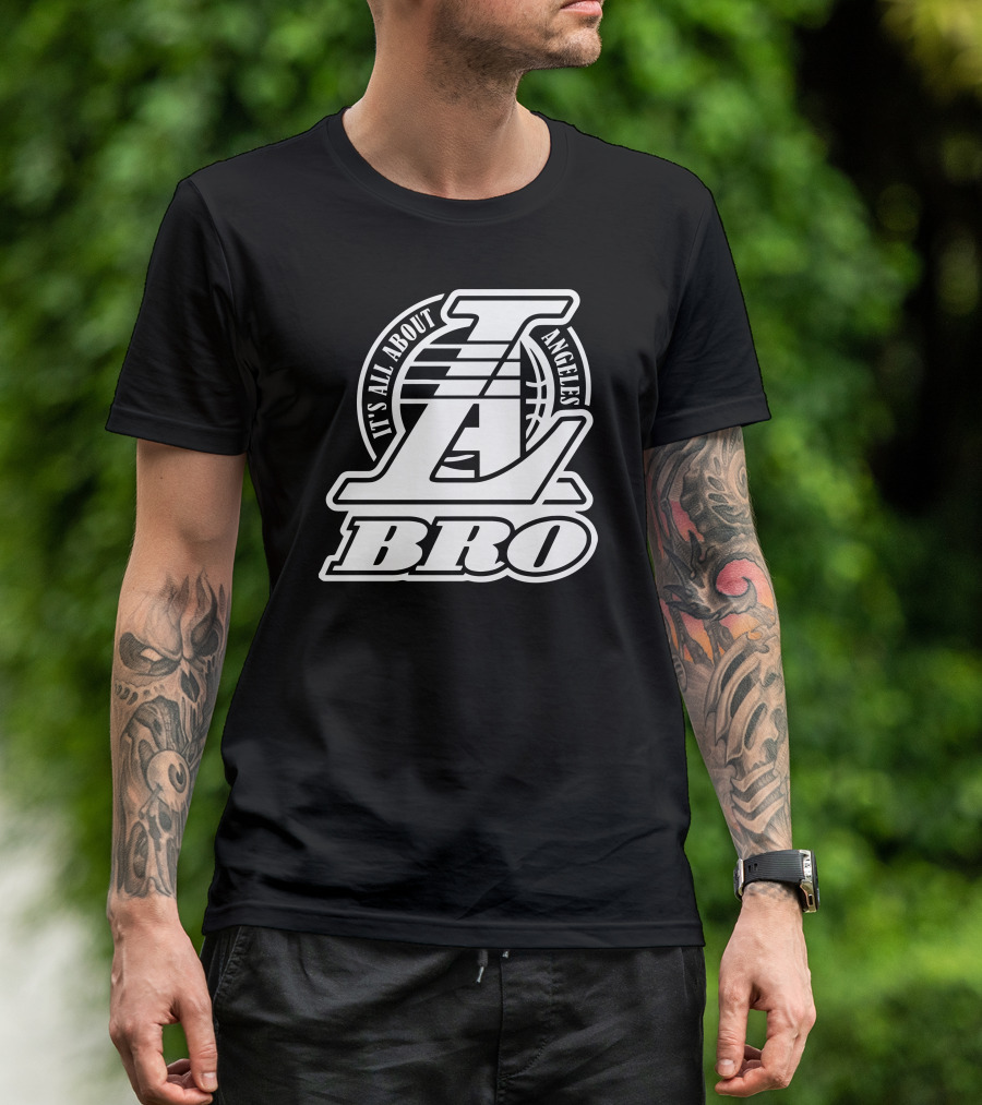 It's All About Los Angeles Basketball L.A. Bro T-Shirt