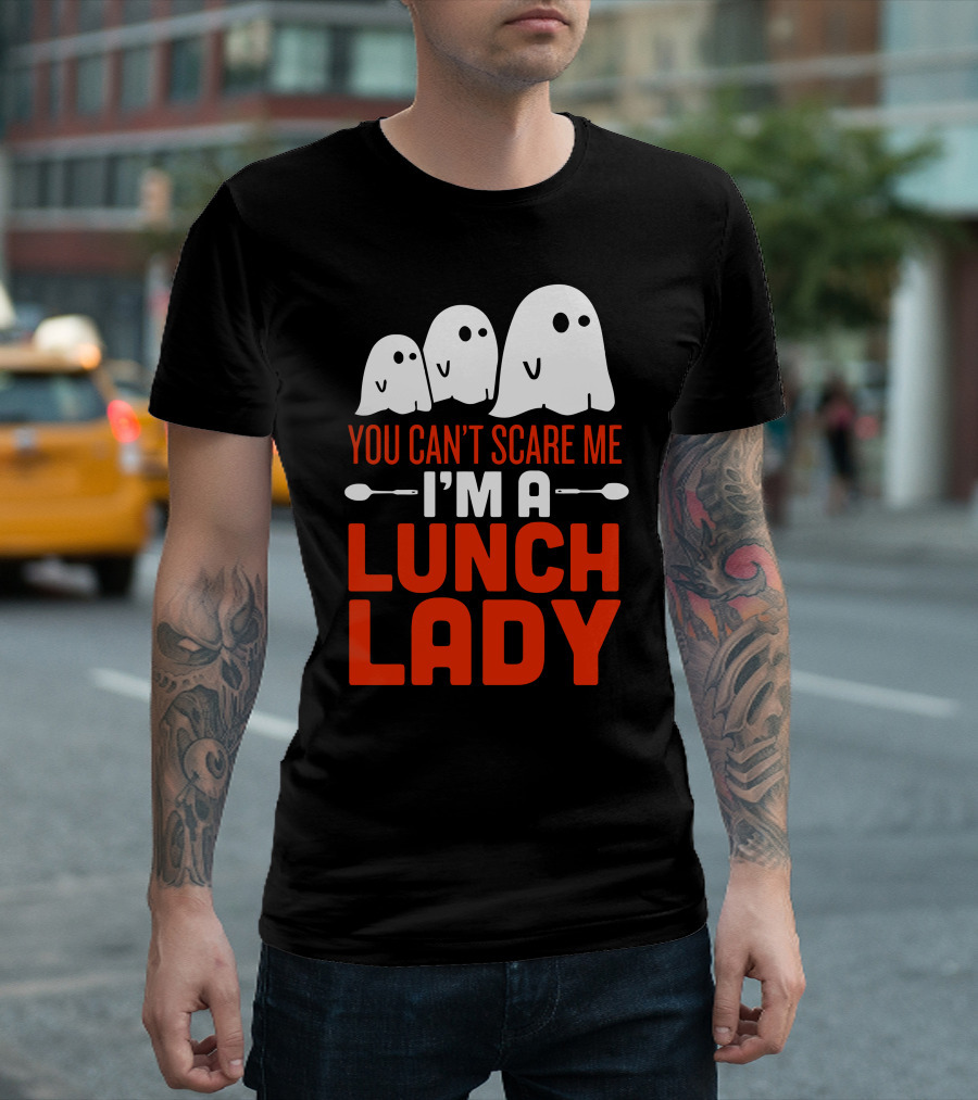 You Can't Scare Me I'm a Lunch Lady Ghosts T-Shirt
