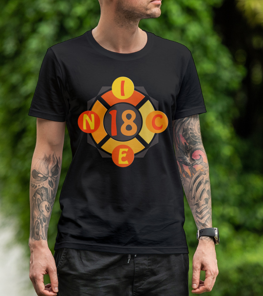 Nice 18 N I C E In Orange Circles T-Shirt