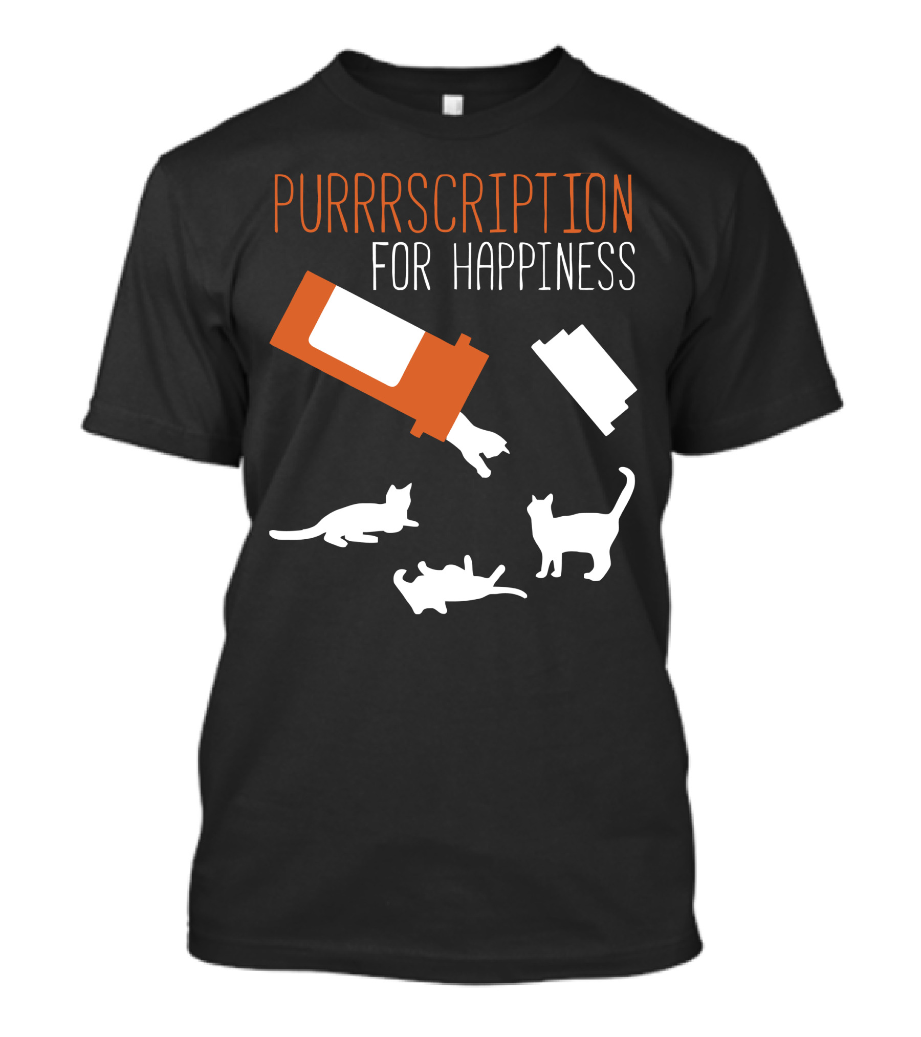 PURRRSCRIPTION FOR HAPPINESS T-Shirt
