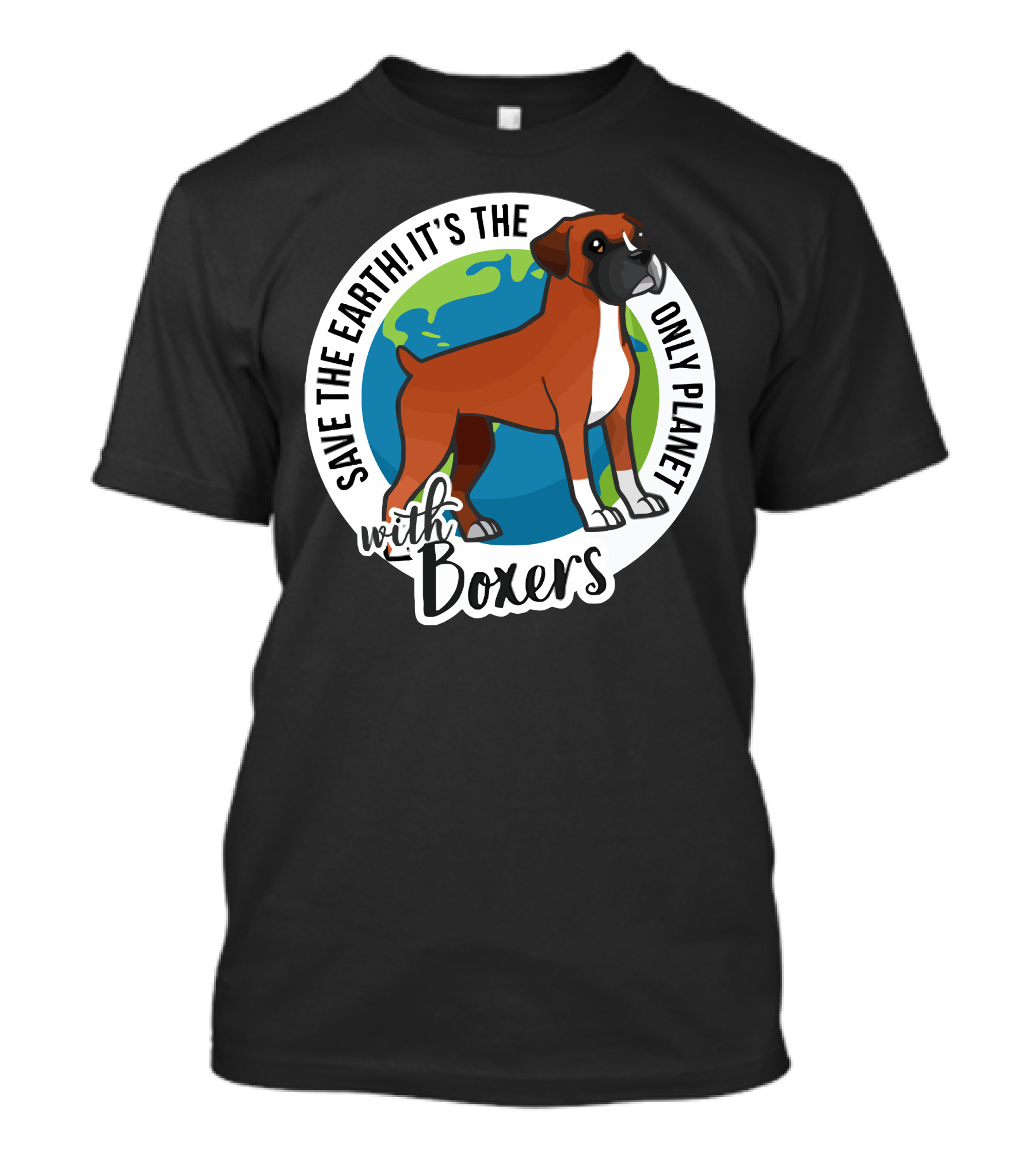 Save The Earth It's The Only Planet With Boxers T-Shirt