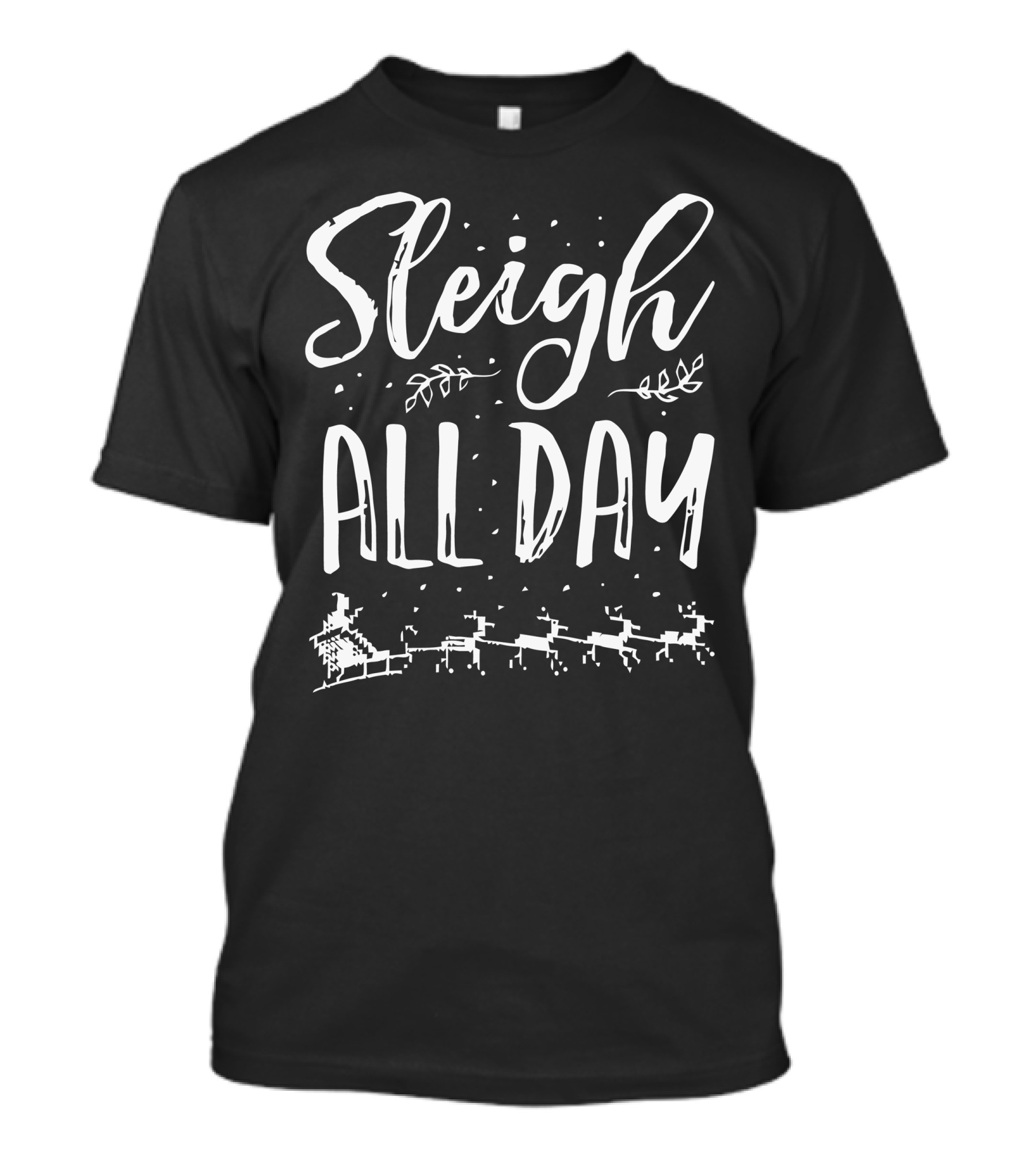Sleigh All Day Christmas Reindeer Santa Rooftop Snowflakes T-Shirt