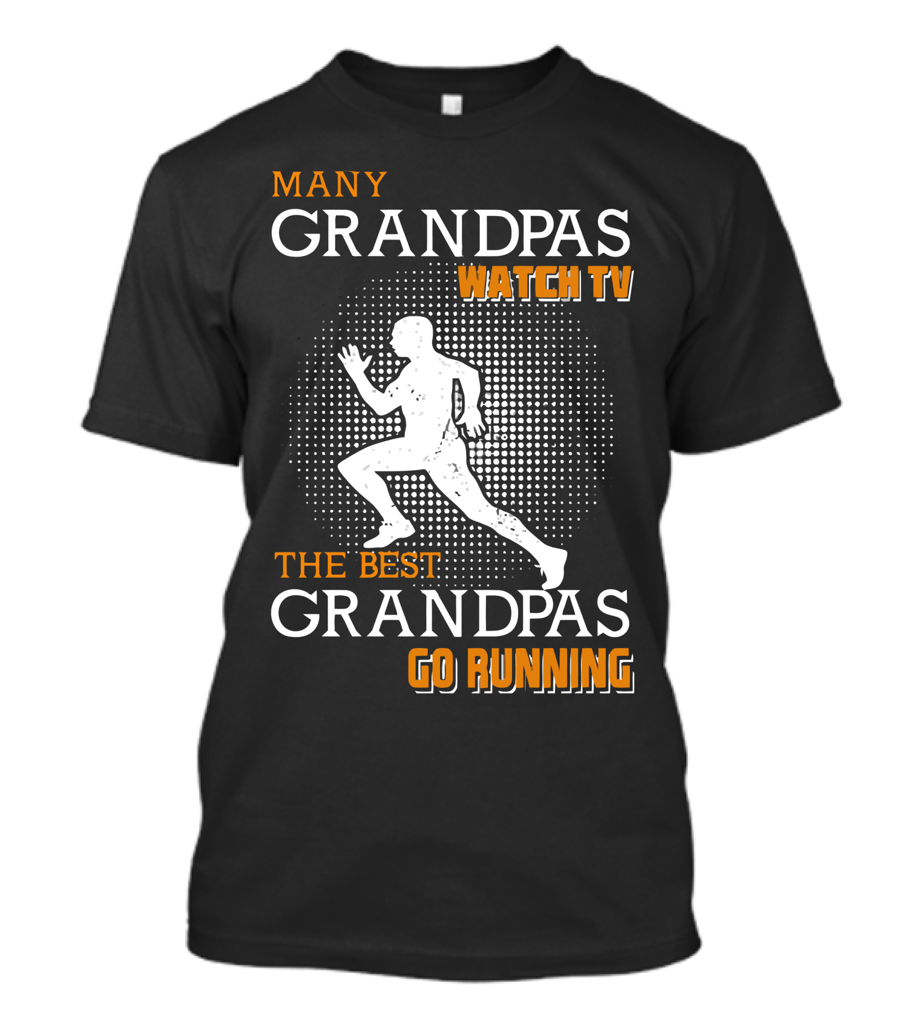 Many Grandpas Watch TV The Best Grandpas Go Running T-Shirt