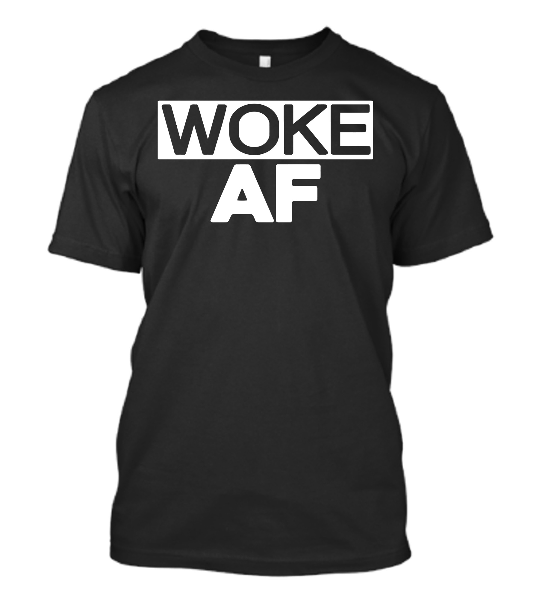 Woke AF T-Shirt