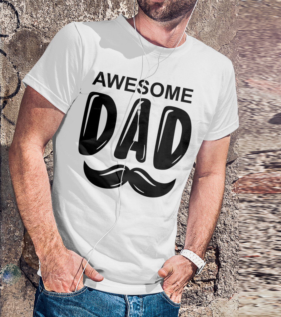 Awesome Dad Mustache T-Shirt