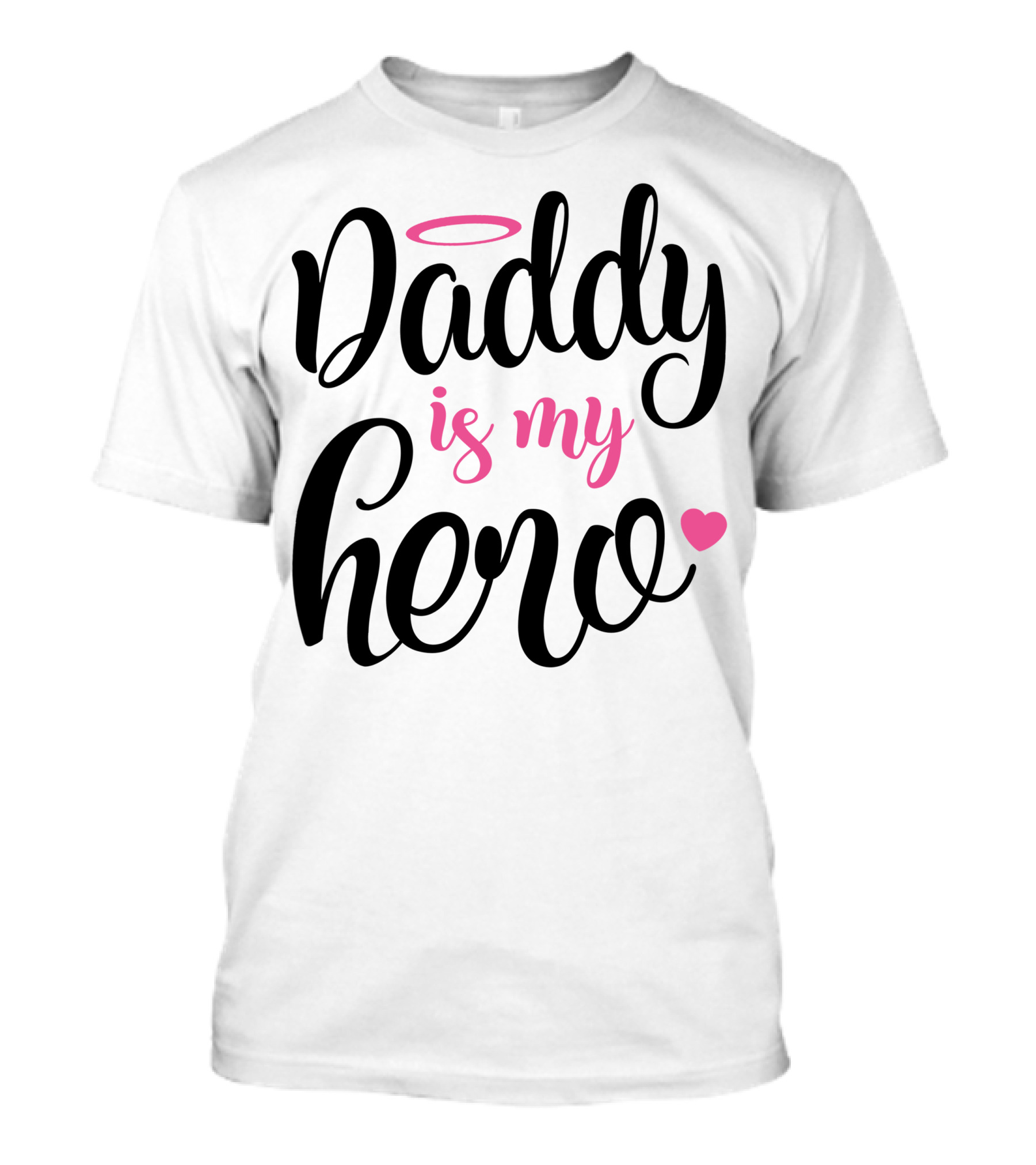 Daddy Is My Hero Heart Halo T-Shirt