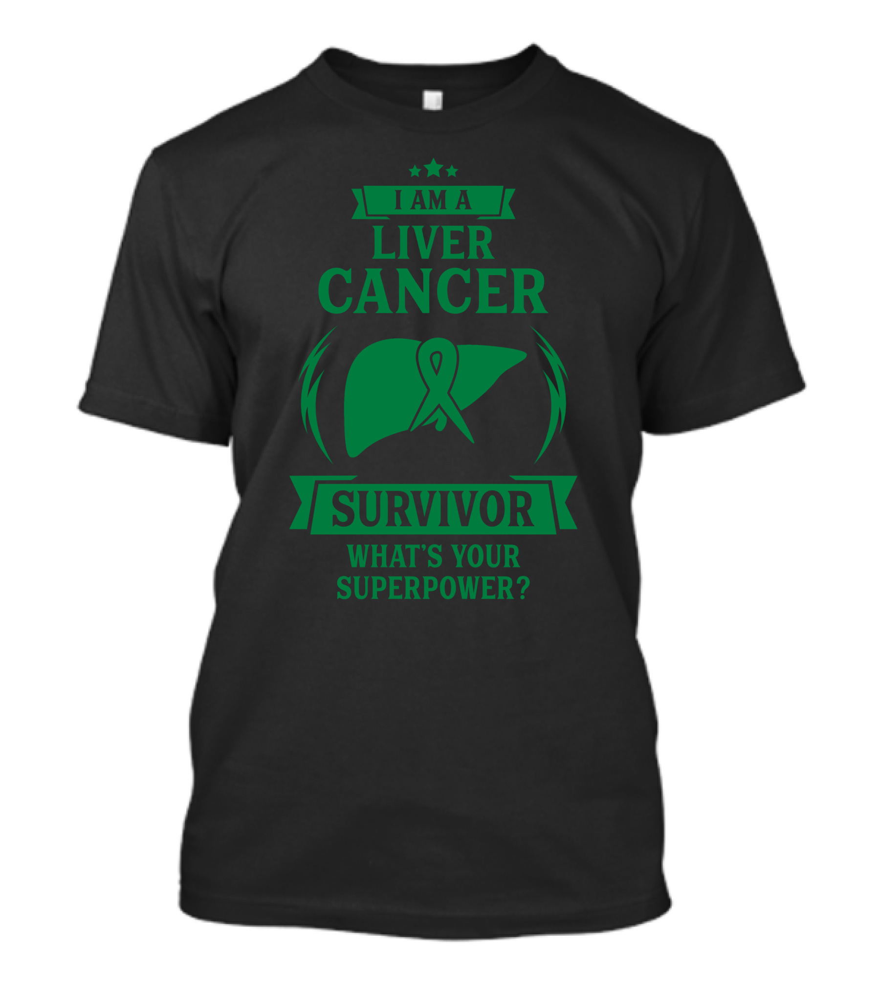 I Am A Liver Cancer Survivor What's Your Superpower? T-Shirt