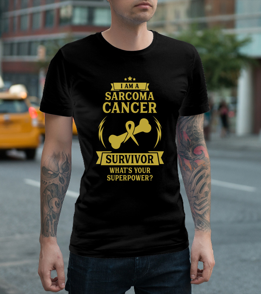 I Am A Sarcoma Cancer Survivor What's Your Superpower T-Shirt