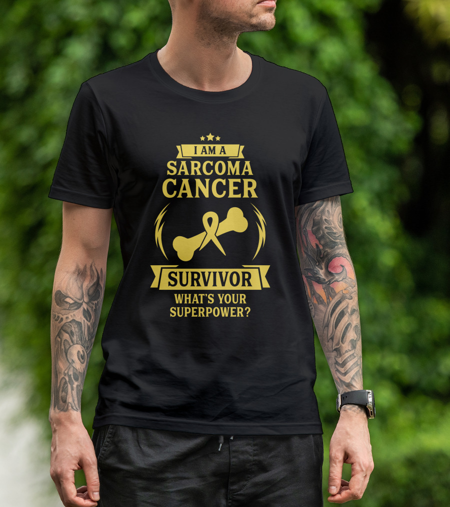 I Am A Sarcoma Cancer Survivor What's Your Superpower T-Shirt