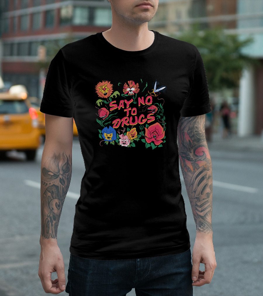 SAY NO TO DRUGS Flowers and Bugs T-Shirt