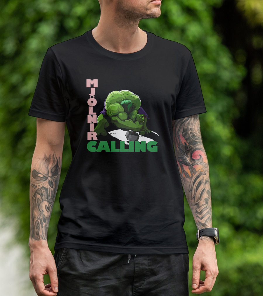MJOLNIR CALLING Hulk Thor Hammer T-Shirt