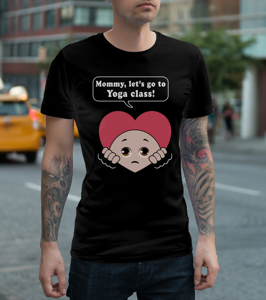 Mommy Let's Go to Yoga Class Heart Cartoon T-Shirt