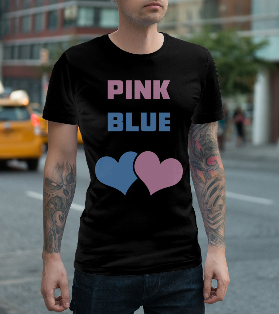 PINK OR BLUE WE WILL LOVE YOU HEARTS T-Shirt