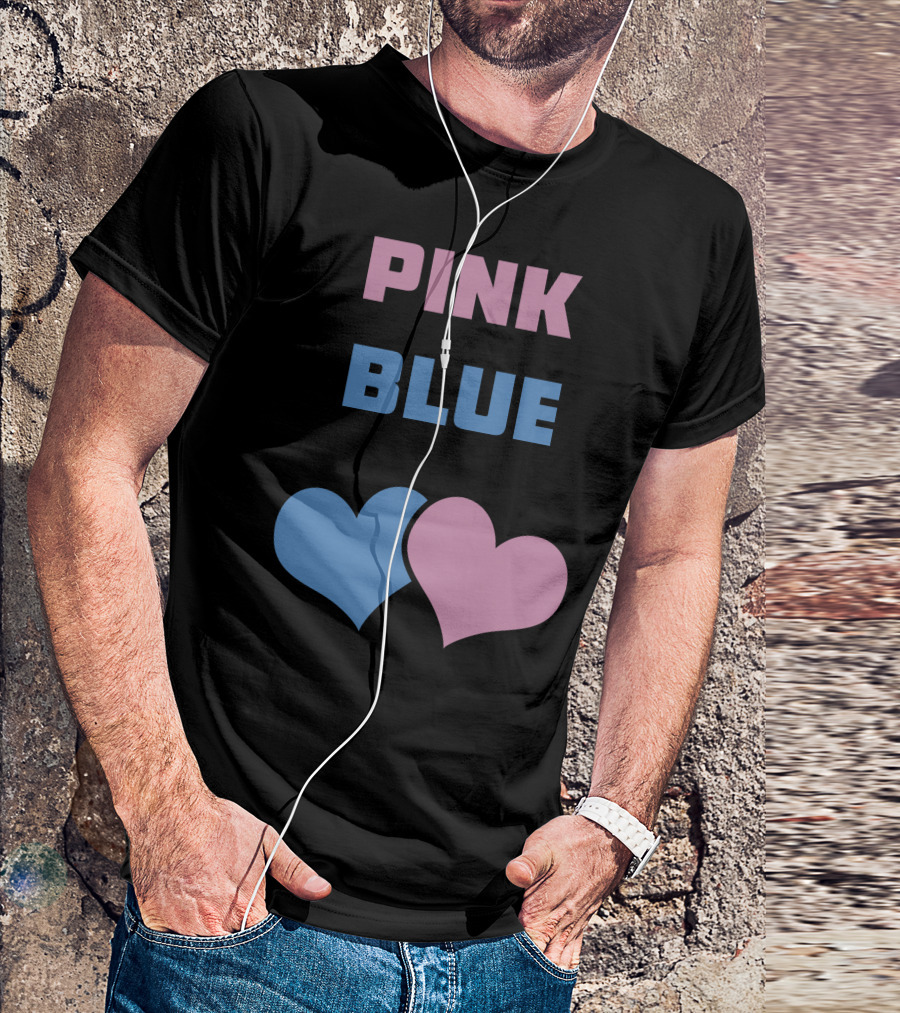 PINK OR BLUE WE WILL LOVE YOU HEARTS T-Shirt