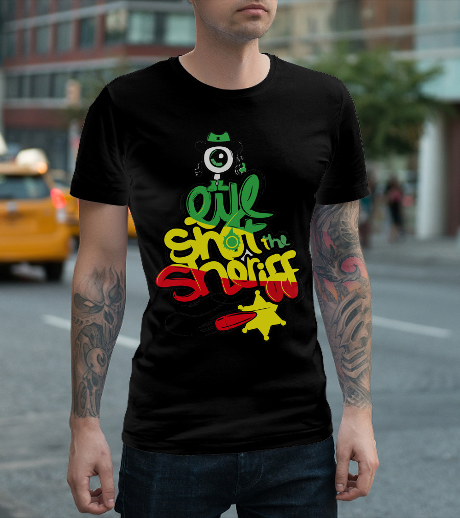 Eye Shot The Sheriff T-Shirt
