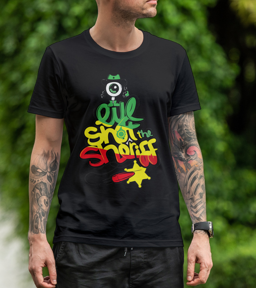 Eye Shot The Sheriff T-Shirt