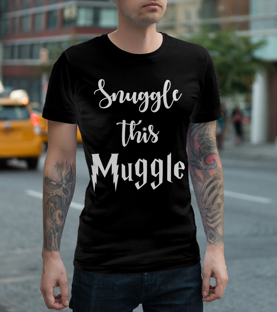 Snuggle This Muggle T-Shirt
