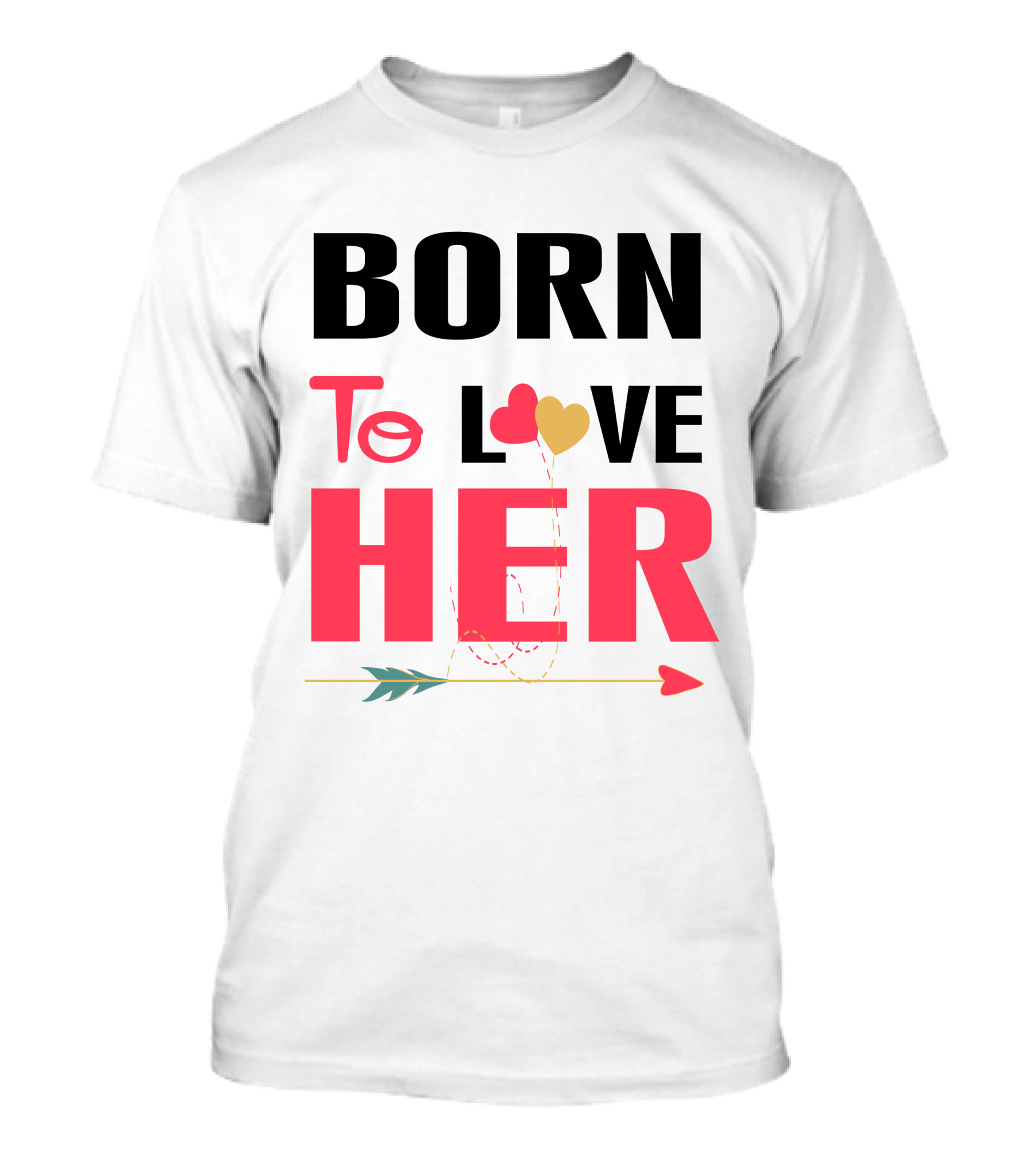 Born To Love Her Arrow Heart T-Shirt