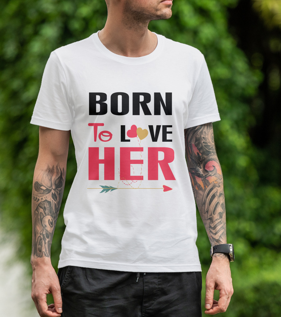 Born To Love Her Arrow Heart T-Shirt