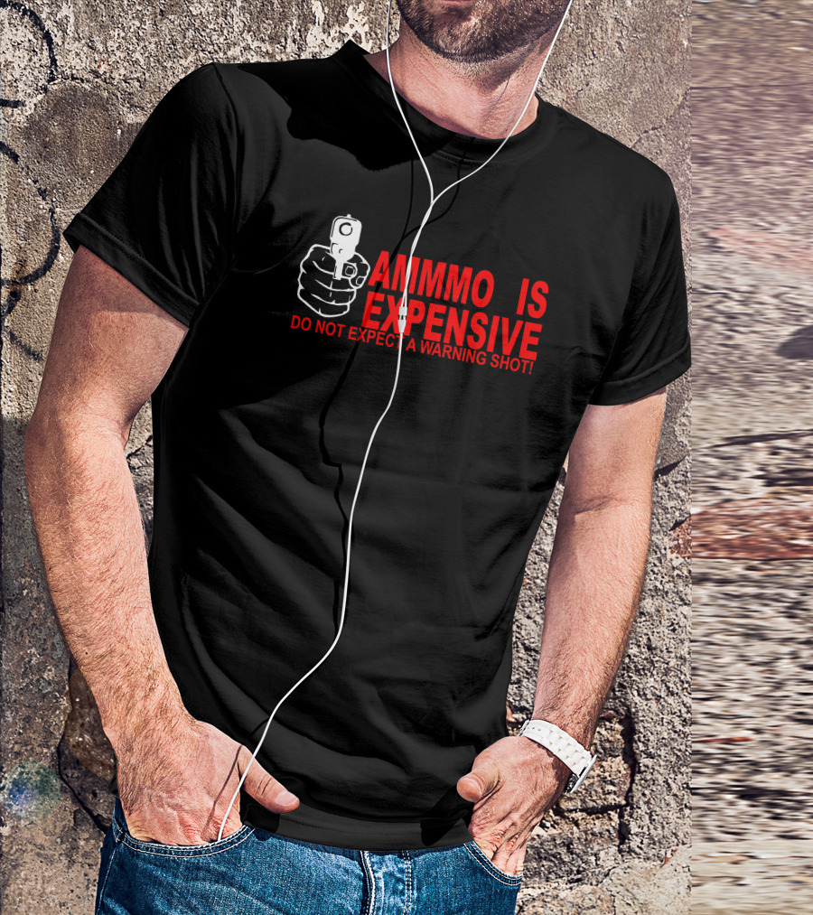 Ammo Is Expensive Do Not Expect A Warning Shot Handgun Image T-Shirt