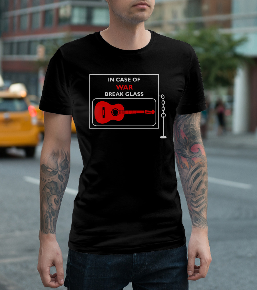 In Case Of War Break Glass Red Guitar Anti War Guitar Folk Music Writers T-Shirt
