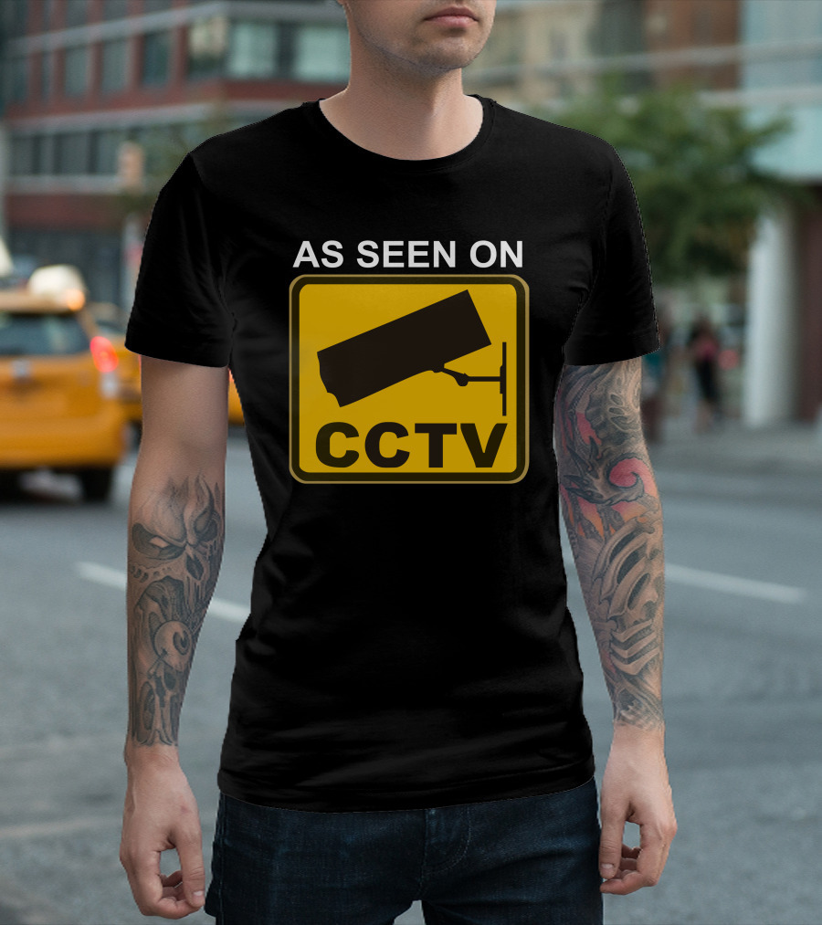 As Seen On CCTV Chav Rude Funny Cool Modern Fun Security Camera Sign T-Shirt