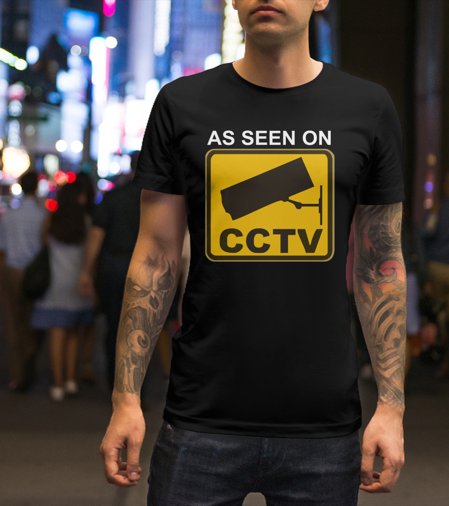 As Seen On CCTV Chav Rude Funny Cool Modern Fun Security Camera Sign T-Shirt