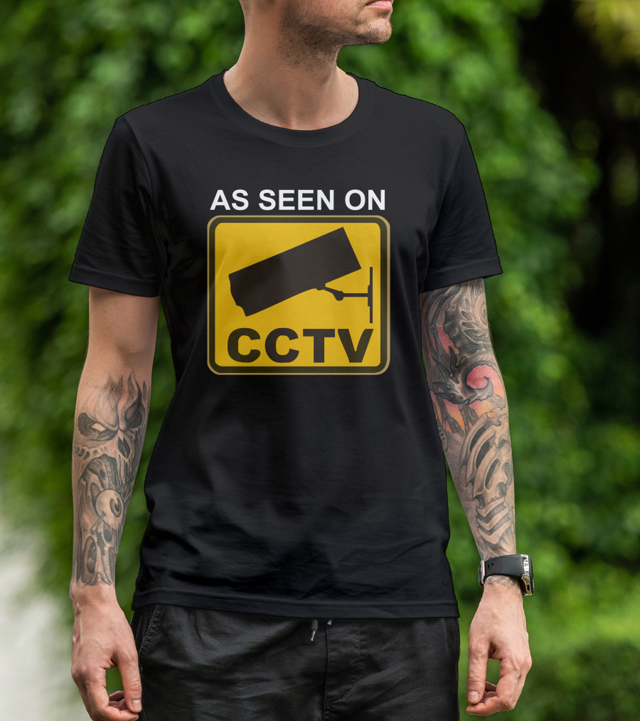As Seen On CCTV Chav Rude Funny Cool Modern Fun Security Camera Sign T-Shirt