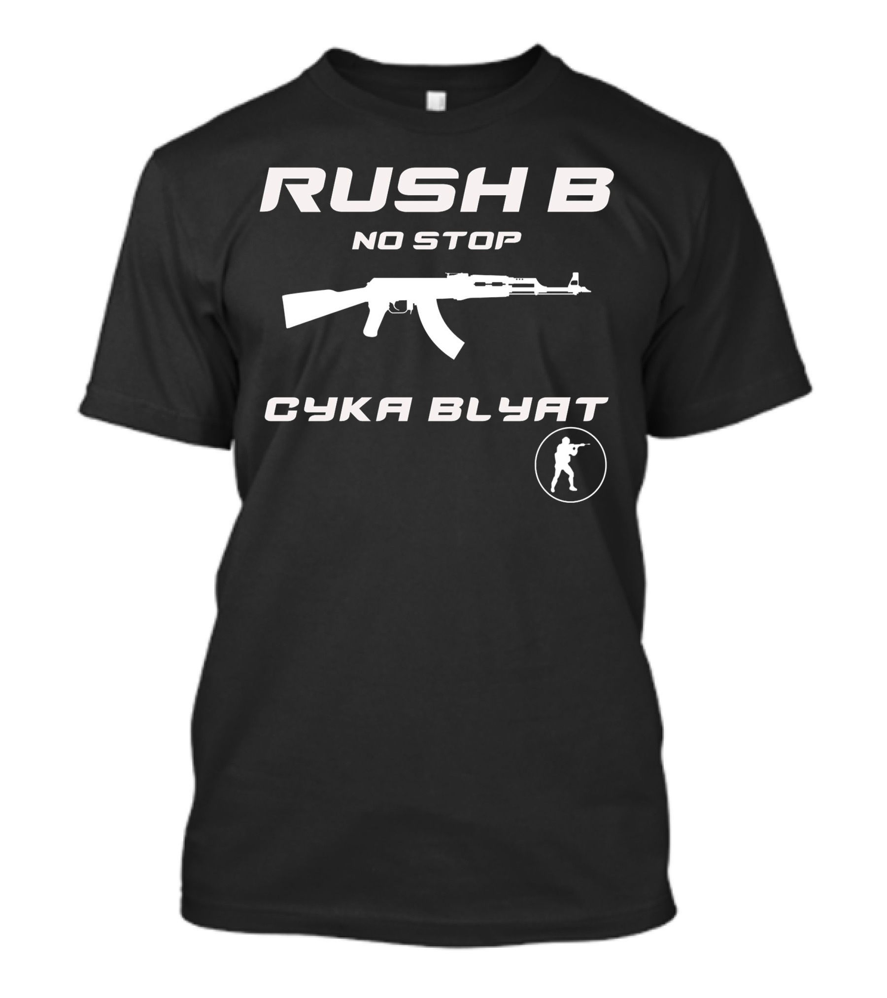 Rush B No Stop Syka Blyat Gun Gamer Game T-Shirt
