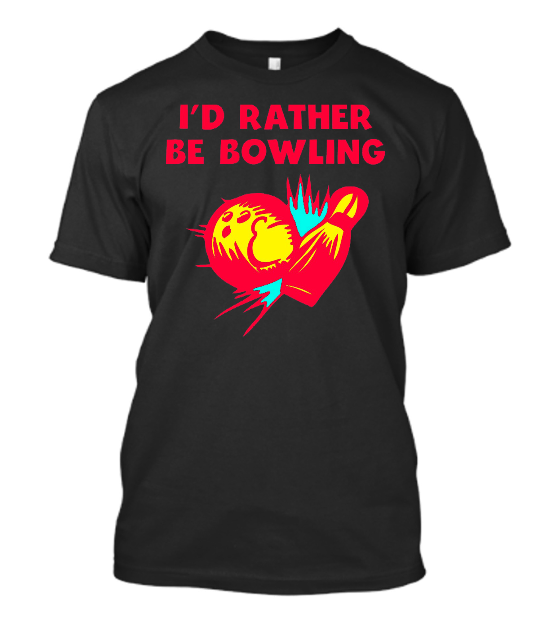 I'D RATHER BE BOWLING Bowling Ball Striking Pins T-Shirt