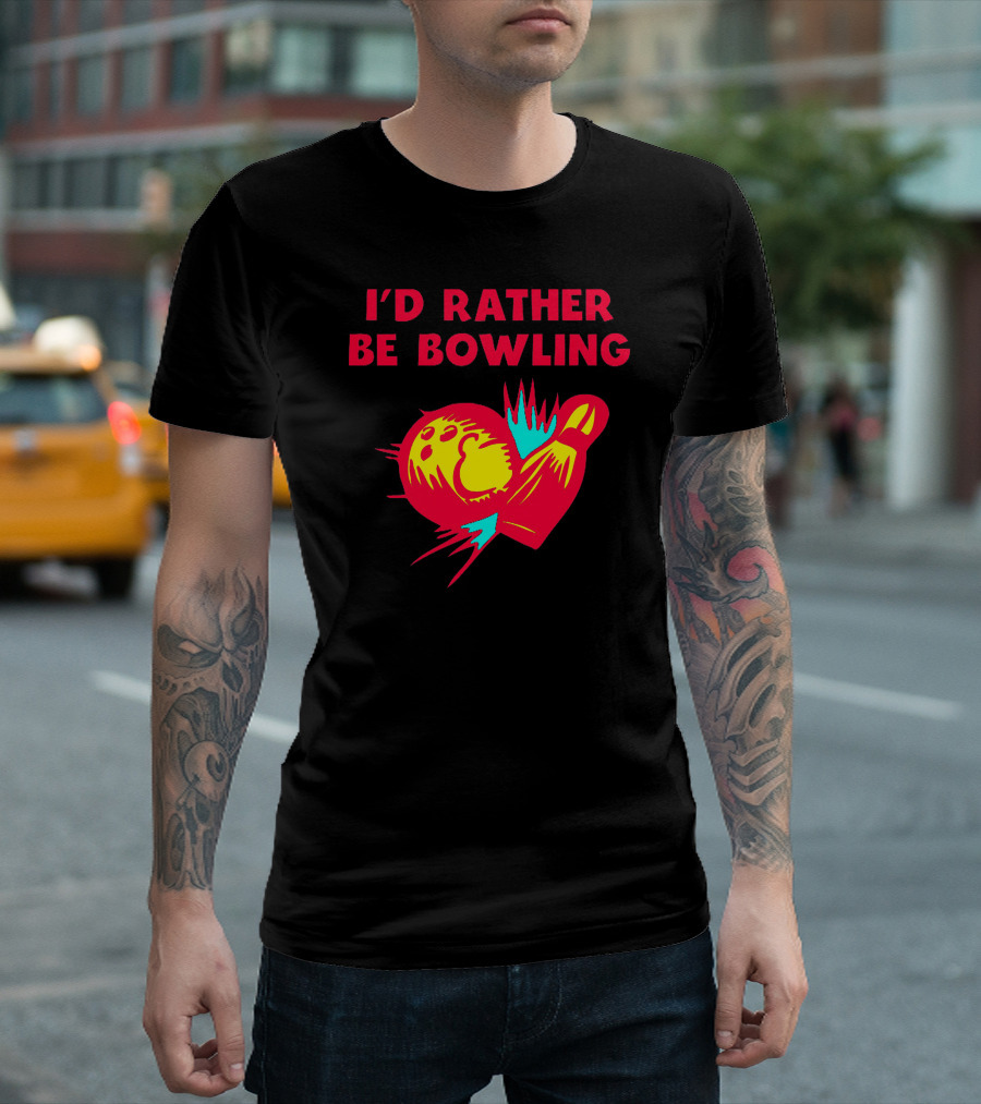 I'D RATHER BE BOWLING Bowling Ball Striking Pins T-Shirt