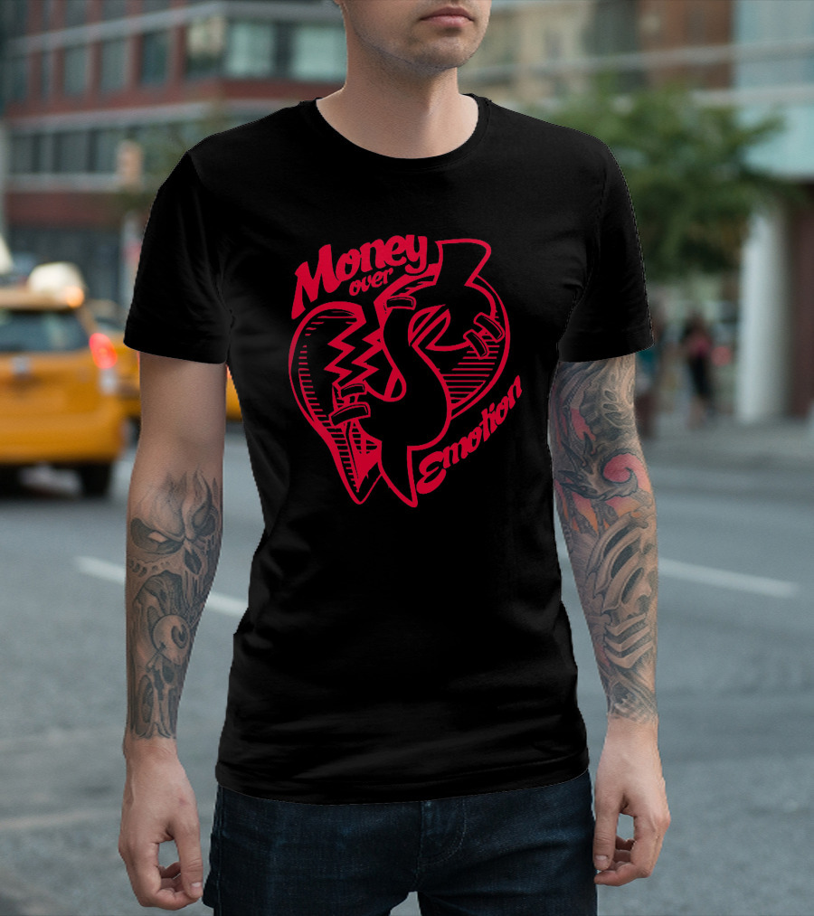 Money Over Emotion Heart Dollar T-Shirt