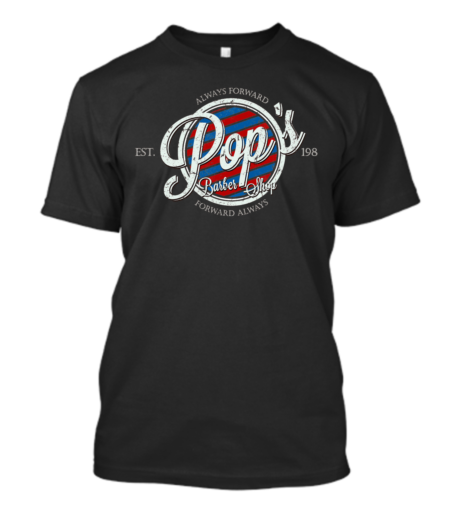 Pop's Barber Shop Always Forward Est. 198 T-Shirt