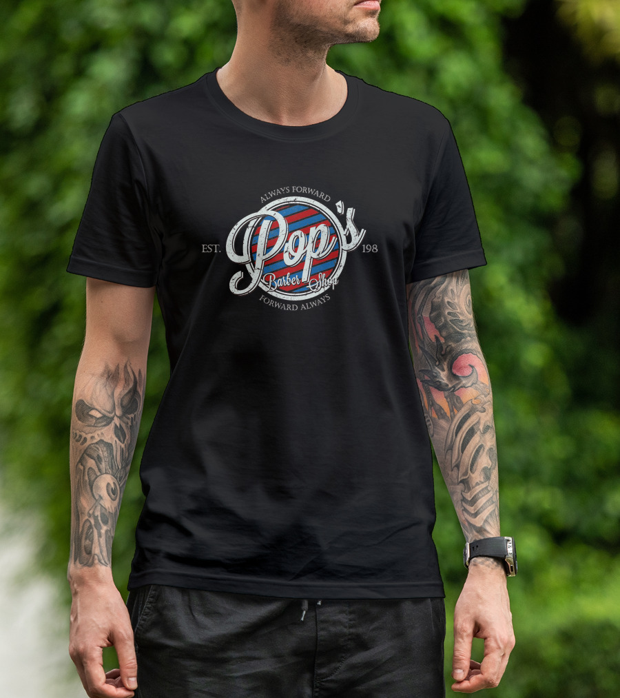 Pop's Barber Shop Always Forward Est. 198 T-Shirt