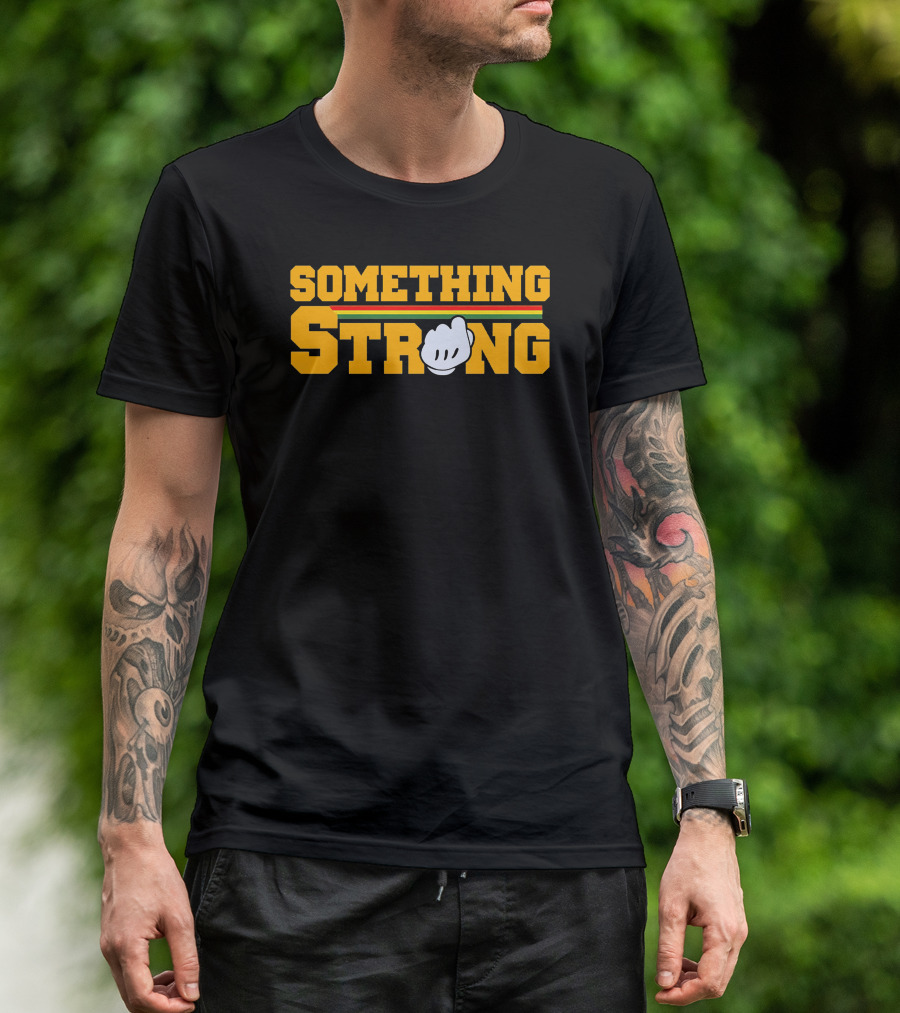 SOMETHING STRONG Trending Hand T-Shirt