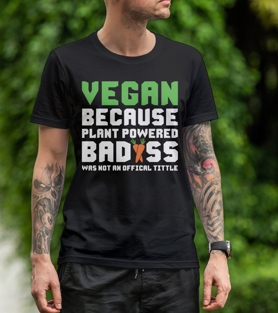 Vegan Because Plant Powered Badass Carrot Humor T-Shirt