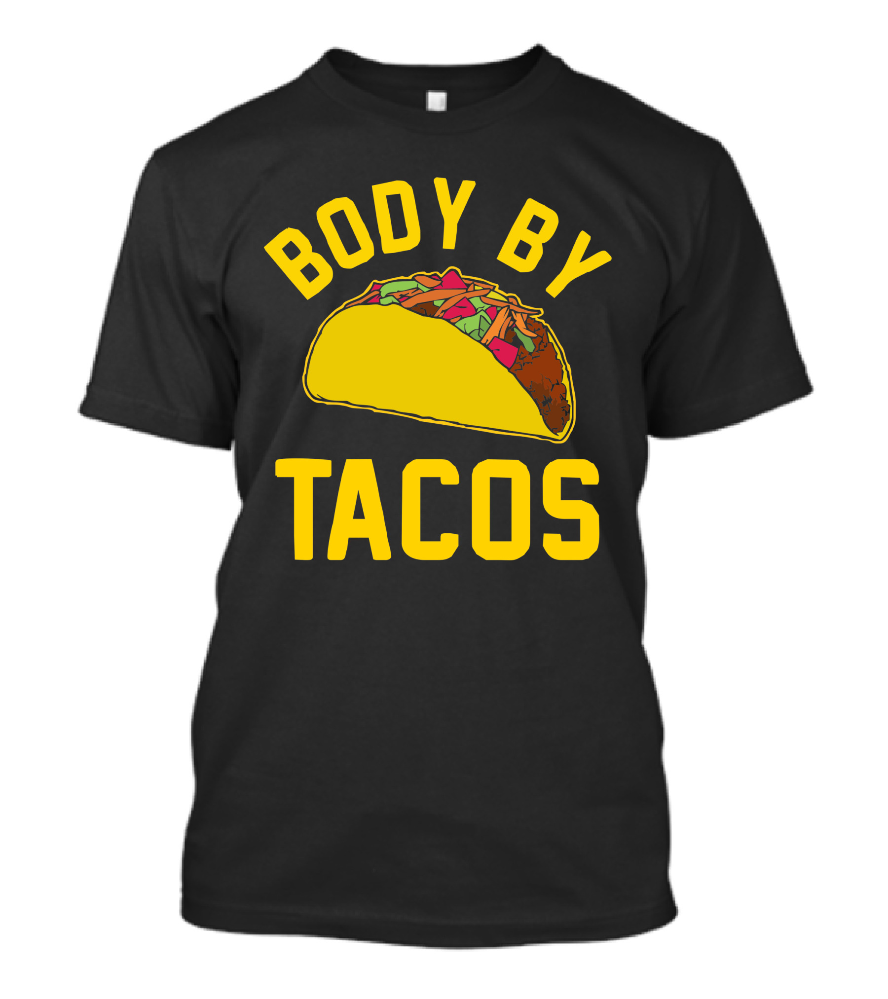Body By Tacos Classic Taco Humor T-Shirt