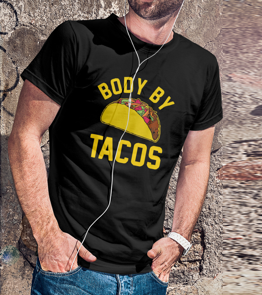 Body By Tacos Classic Taco Humor T-Shirt