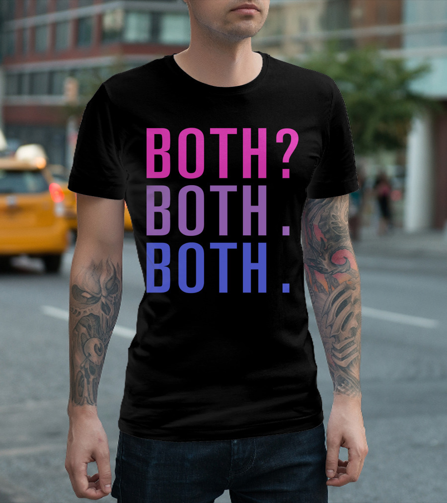 Both Both Both Both Is Good Both? Both. Both Is Good T-Shirt