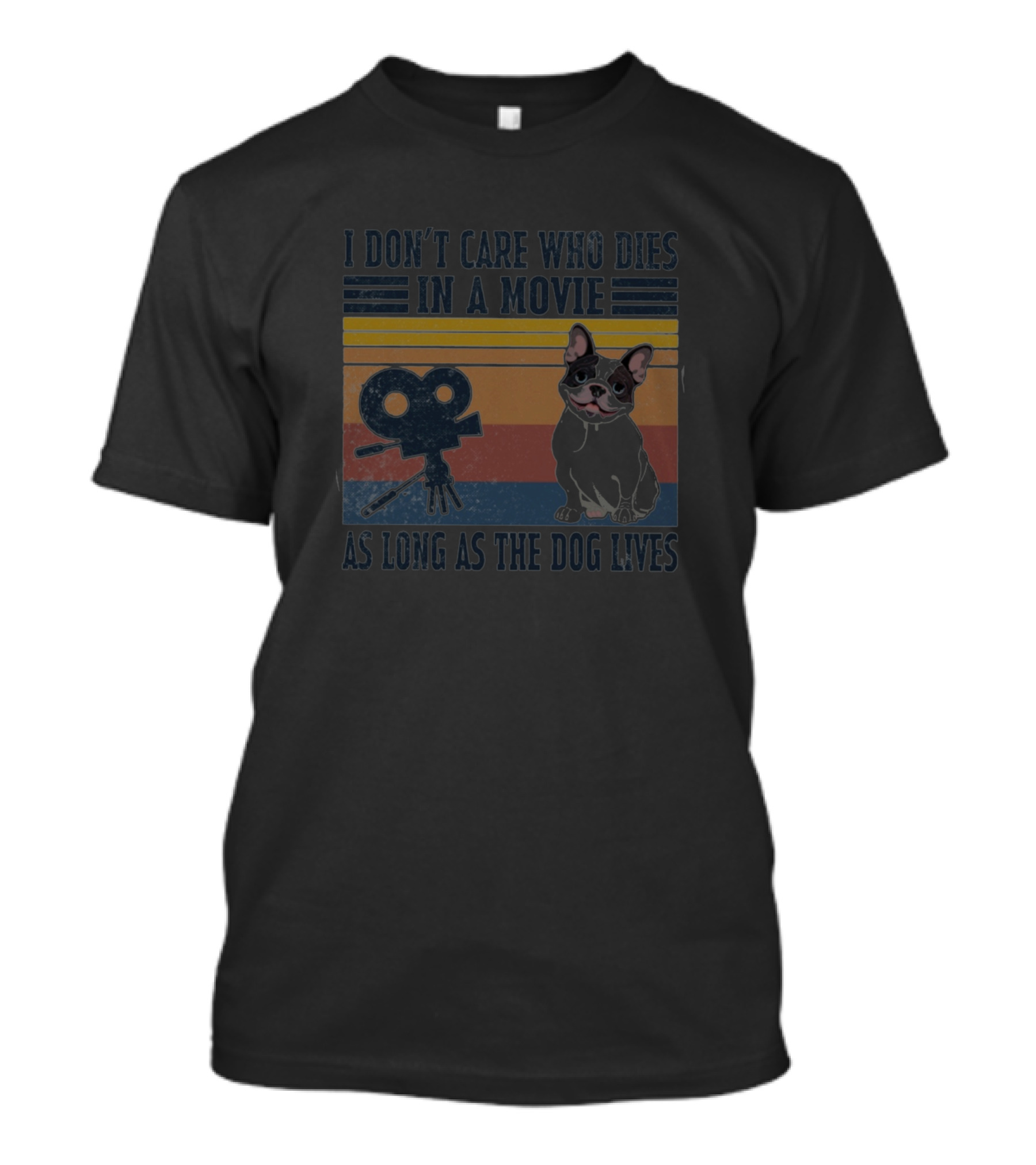 I Don't Care Who Dies In A Movie As Long As The Dog Lives Frenchie Vintage Film Camera Stripes T-Shirt