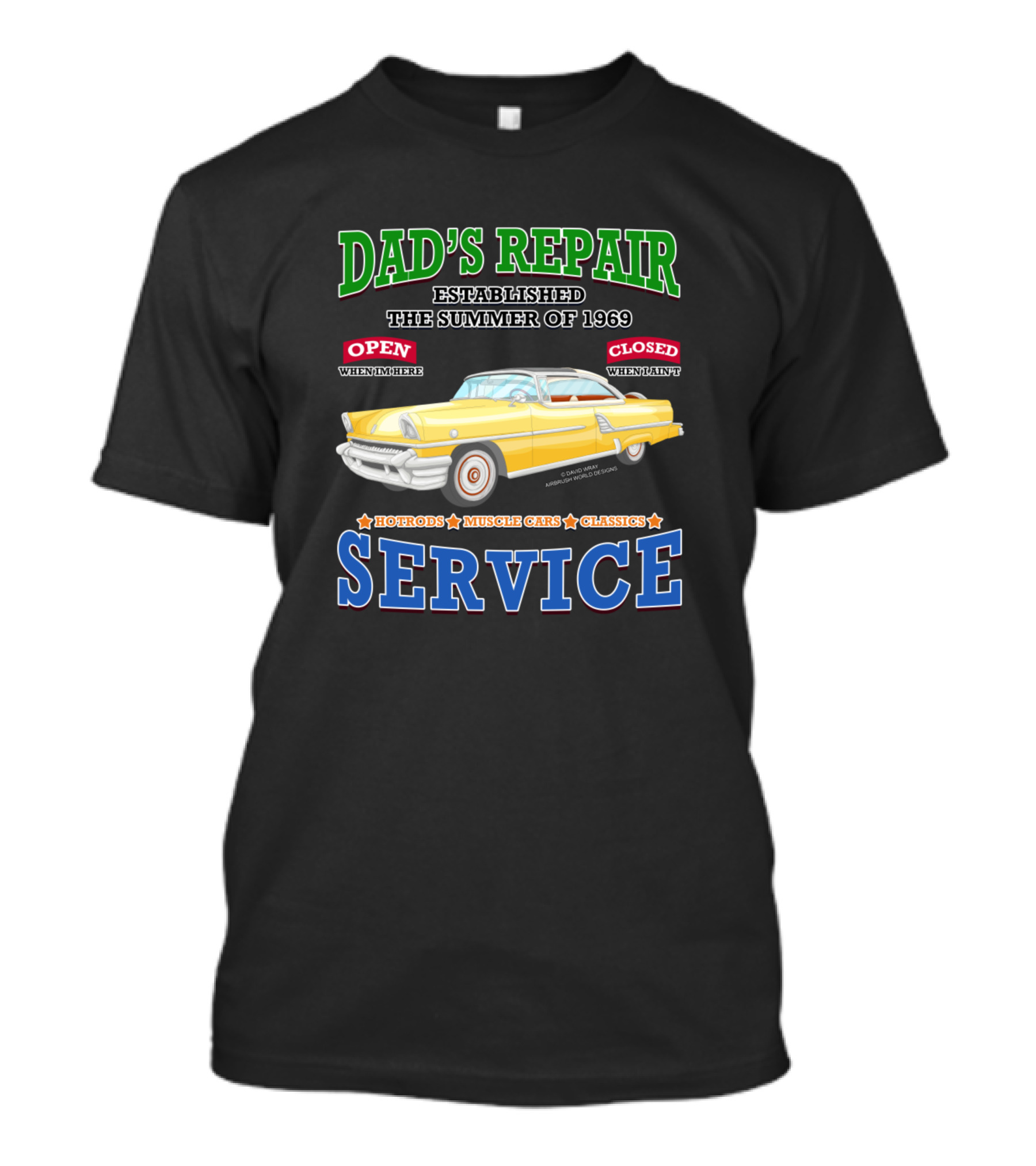 Dad's Repair Service Established 1969 Hotrods Muscle Cars Classics Open When Home Closed When Away T-Shirt